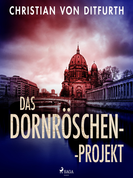 Title details for Das Dornröschen-Projekt by Christian von Ditfurth - Available